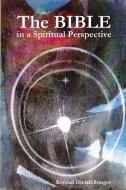 The Bible In A Spiritual Perspective di KONR DIETZFELBINGER edito da Lightning Source Uk Ltd