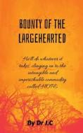 Bounty of the Largehearted di J. edito da Notion Press