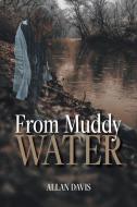 From Muddy Water di Allan Davis edito da Iguana Books