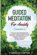 Guided Meditation For Anxiety di Carter Stephen Carter edito da Giacomo Gritti