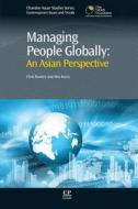 Managing People Globally: An Asian Perspective di Chris Rowley, Wes Harry edito da CHANDOS PUB