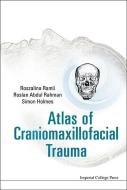 Atlas Of Craniomaxillofacial Trauma di Holmes Simon edito da Imperial College Press