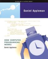 How Computer Programming Works di Dan Appleman edito da APress