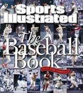 The Baseball Book edito da Sports Illustrated Books