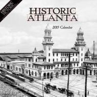 Historic Atlanta Calendar edito da Historic Pictoric