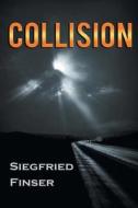 COLLISION di Siegfried Finser edito da Book Venture Publishing LLC