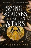 Song of Scarabs and Fallen Stars di Lindsey Sparks edito da Rubus Press, LLC
