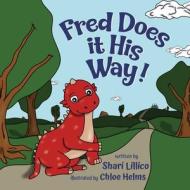 Fred Does It His Way! di Shari Lillico edito da Kate Butler Books