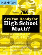 Are You Ready For High School Math? di Kumon Publishing edito da Kumon Publishing North America, Inc