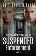Suspended Enforcement di Julie Bawden-Davis edito da BOOKBABY