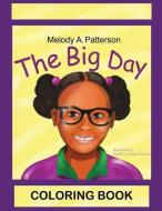 The Big Day di Melody A Patterson edito da Melody A. Patterson