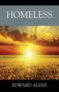 Homeless di EDWARD ALESSI edito da Lightning Source Uk Ltd