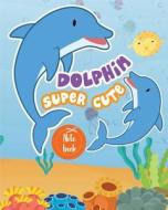 Notebook: Dolphin Super Cute: 2 Inside Patterns Notebook: Lined 60 Pages and Blank No Lined 60 Pages, Total 120 Pages (8" X 10") di M. J. Journal edito da Createspace Independent Publishing Platform