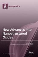 New Advances into Nanostructured Oxides edito da MDPI AG
