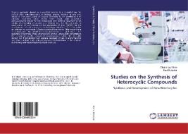 Studies on the Synthesis of Heterocyclic Compounds di Dhananjay Mane, Ravi Balaskar edito da LAP Lambert Academic Publishing