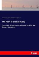 The Pearl of the Sanctuary di Agnes M. Stewart, Lucy Herbert, Agnes M Stewart edito da hansebooks