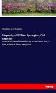 Biography of William Symington, Civil Engineer di J. Rankine, W. H Rankine edito da hansebooks