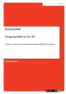 Drogenpolitik in der EU di Kersten Kottnik edito da GRIN Verlag