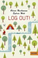 Log out! di Oliver Uschmann, Sylvia Witt edito da Beltz GmbH, Julius