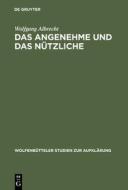 Das Angenehme und das Nützliche di Wolfgang Albrecht edito da De Gruyter