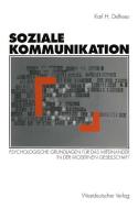 Soziale Kommunikation di Karl H. Delhees edito da VS Verlag für Sozialwissenschaften