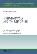 Managing Work and 'The Rest of Life' di Cornelia Ulrike Reindl edito da Lang, Peter GmbH
