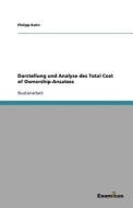 Darstellung Und Analyse Des Total Cost Of Ownership-ansatzes di Philipp Kuhn edito da Examicus Publishing