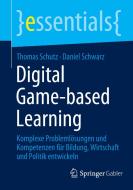 Digital Game-based Learning di Daniel Schwarz, Thomas Schutz edito da Springer Fachmedien Wiesbaden