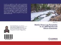 Matrix Shear-Lag Parameter in an SMA-Reinforced Silicon Elastomer di Michael Obaji edito da LAP Lambert Academic Publishing