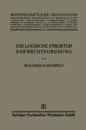 Die Logische Struktur der Rechtsordnung di Walther Schönfeld edito da Vieweg+Teubner Verlag