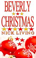 Beverly Christmas di Nick Living edito da Books on Demand
