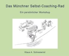 Das Münchner Selbst-Coaching-Rad di Klaus A. Schneewind edito da tredition