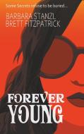 Forever Young di Barbara Stanzl, Brett Fitzpatrick edito da Books on Demand