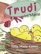 Trudi wird Mama di Telse Maria Kähler edito da Books on Demand