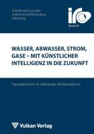 Wasser, Abwasser, Strom, Gase - mit Künstlicher Intelligenz in die Zukunft edito da Vulkan Verlag GmbH