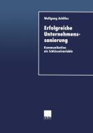 Erfolgreiche Unternehmenssanierung di Wolfgang Achilles edito da Deutscher Universitätsverlag