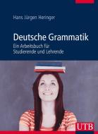 Deutsche Grammatik di Hans Jürgen Heringer edito da Fink Wilhelm GmbH + Co.KG