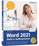 Word 2021 - Stufe 2: Aufbauwissen di Anja Schmid, Inge Baumeister edito da BILDNER Verlag