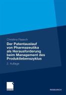 Der Patentauslauf von Pharmazeutika als Herausforderung beim Management des Produktlebenszyklus di Christina Raasch edito da Gabler Verlag