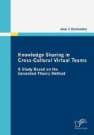 Knowledge Sharing In Cross-cultural Virtual Teams di Anna F Breitenoder edito da Diplomica Verlag Gmbh