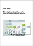 Dienstgüteunterstützung für Service-orientierte Workflows di Rainer Berbner edito da Books on Demand