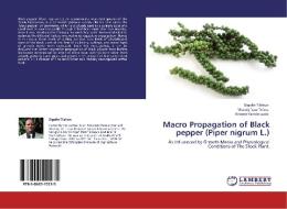 Macro Propagation of Black pepper (Piper nigrum L.) di Digafie Tilahun, Wondyifraw Tefera, Kebede Weldetsadik edito da LAP Lambert Acad. Publ.