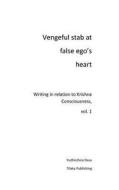 Vengeful stab at false ego's heart di Yudhisthira Dasa edito da Books on Demand