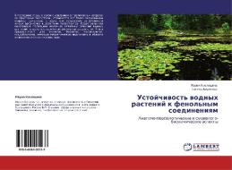 Ustoychivost' Vodnykh Rasteniy K Fenol'nym Soedineniyam di Kislitsina Mariya edito da Lap Lambert Academic Publishing