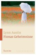 Fionas Geheimnisse di Lynn Austin edito da Francke Buchhandlung GmbH