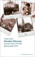 Mendels Wünsche di Traude Litzka edito da Verlagshaus Hernals