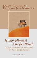 Hoher Himmel, Großer Wind di Kazuaki Tanahashi, Friederike Juen Boissevain edito da Edition Steinrich