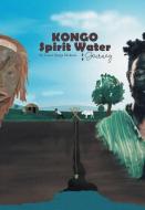 Kongo Spirit Water-Journey di Tresor Ilunga Mukuna edito da Verlagshaus Schlosser