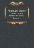 Kniga Dlya Chteniya Po Istorii Srednih Vekov Vypusk 1 di P G Vinogradov edito da Book On Demand Ltd.