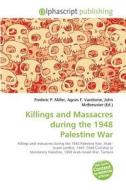Killings and Massacres during the 1948 Palestine War edito da Alphascript Publishing
